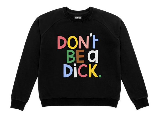 Castle and Things Don't Be A Dick Sweater